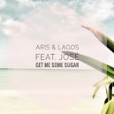 ARIS & Lagos & José - Get Me Some Sugar (feat. José) (Jude & Frank Remix)