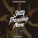 AlexiaMode - Shitty Friendship Name