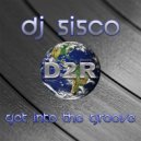 DJ Sisco - Get Into The Groove (Original Mix)