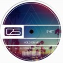 Svet - Hold On Me