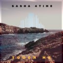 Sasha 4Time - Touch me