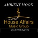 Aquilized Roots - Ambient Mood (Aquilon Deep La Musica Instrumental Mix)