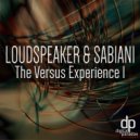 Loudspeaker & Sabiani - The Versus Experience 1.2 (Original mix)