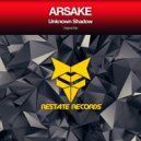 ARSAKE - Unknown Shadow (Original Mix)