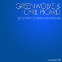 Greenwolve & Cyril Picard - Let's Party