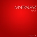 Minitraumz - Really