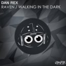 Dan Rex - Walking In The Dark (Original Mix)