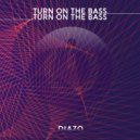 Diazo - Turn on the bass (Original Mix)