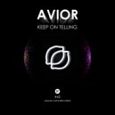 Avior - Keep On Telling (Original Mix)