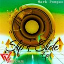 Mark Pompeo - Slip N Slide (Original Mix)