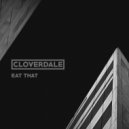 Cloverdale - Eat That (Original Mix)