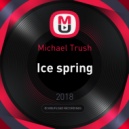 Michael Trush - Ice spring (Original Mix)