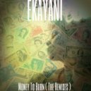 Ekayani - Money To Burn (Domydee\'s Drunk Essence Remix)