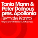 Tania Mann & Peter Dafnous Pres Apollonia - Remote Kontrol (Will Holland vs Activa Remix)