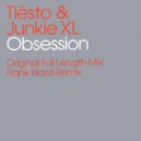 Tiesto & Junkie XL - Obsession (Frank Biazzi Remix)