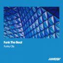 Funk The Beat - Funky City (Funk Mix)