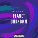 ALIEN97 - Planet Unknown (Original Mix)