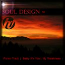 Soul Design - You Are My Weakness (Original Mix)