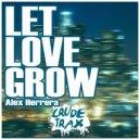 Alex Herrera - Let Love Grow (Original)