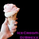 DJ Brexx - Ice Cream (Original Mix)