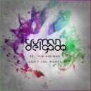 Truman Delgado & ViD Sicious - Don\'t you Worry (feat. ViD Sicious) (Original Mix)