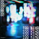 Too Kind - Go (Original Mix)