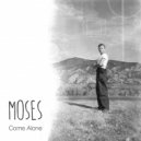 Moses - Come Alone (Single) (Original Mix)
