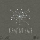 Gemini Haze - Knights