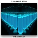 DJ Mixer Man - The Chiller (Cool)