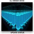 DJ Mixer Man & The Mixer Man & Mixer Man - Update Statue (April Mix)
