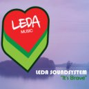 Leda SoundSystem - It's Brave