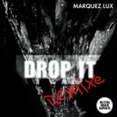 Marquez Lux & Nils Bleckburk - Drop It (Bleckburg Remix)