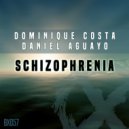 Dominique Costa & Daniel Aguayo - Schizophrenia (Original Mix)
