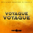 Erich Ensastigue & Mike Ensastigue & DJ CARLOS G - Voyague Voyague