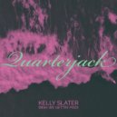 Quarterjack - KELLY SLATER (bish we gettin\' paid) (Original Mix)