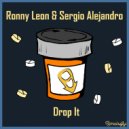 Ronny Leon & Sergio Alejandro - Drop It (Original Mix)