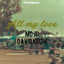 MC JD & David Keith - All My Love (feat. David Keith) (Original Mix)