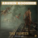Arshin Koosher - The Fighter (Original Mix)