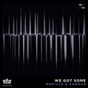 Morillo & Soohan - We Got Some