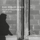 Raul Robado - Who Are You (Felix Ayerza Remix)