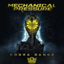 Mechanical Pressure - Cobra Dance (Original Mix)