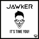 Jawker - Its time you! (original mix)
