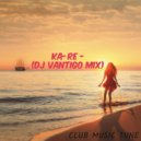 Ka-Re - Половина (DJ VANTIGO MIX ) ()