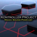 Kontroller Project - Magic Sound Podcast#88