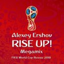 Alexey Ershov - Rise Up! (Megamix FIFA World Cup Russia 2018) ()