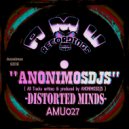 ANONIMOS DJS - Distorted Minds (Original mix)