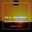 Real Kue Soul - The Other Dark Side Of Me (Original Mix)