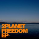 2Planet - Freedom (Original Mix)