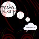 Pasha Mexsta - Podcast Number Ten (Compilation)