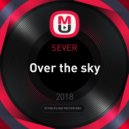 SEVER - Over the sky